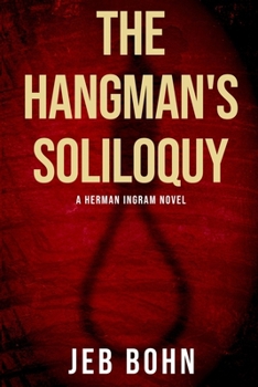 Paperback The Hangman's Soliloquy (Herman Ingram Book Two) Book