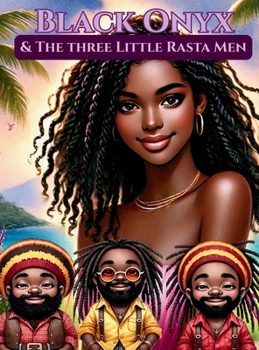 Hardcover Black Onyx & The Three Little Rasta Men Book