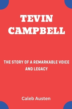 Paperback Tevin Campbell: The Story of a Remarkable Voice and Legacy Book