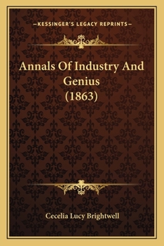 Paperback Annals Of Industry And Genius (1863) Book