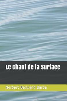 Paperback Le Chant de la Surface [French] Book