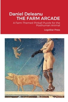 Paperback The Farm Arcade: A Farm-Themed Pinball Puzzle for the Posthuman Animal Book