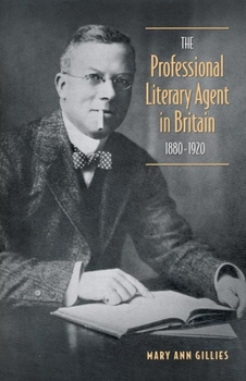 The Professional Literary Agent in Britain, 1880-1920: Women and Little Magazine Cultures in Canada, 1916-1956 (Studies in Book and Print Culture) - Book  of the Studies in Book and Print Culture