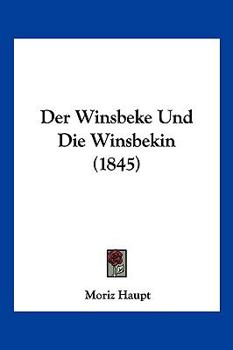 Paperback Der Winsbeke Und Die Winsbekin (1845) [German] Book