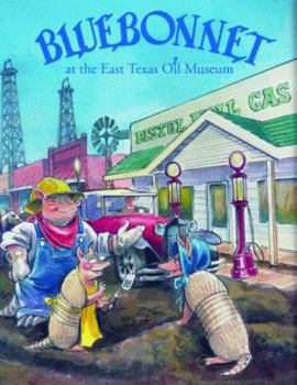 Hardcover Bluebonnet at the East Texas Oil Museum Book