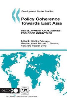Paperback Development Centre Studies Policy Coherence Towards East Asia: Development Challenges for OECD Countries Book