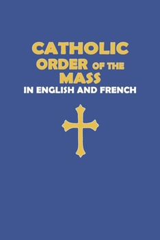 Paperback Catholic Order of the Mass in English and French: (Blue Cover Edition) Book