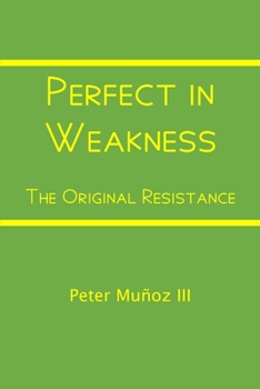 Paperback Perfect in Weakness: The Original Resistance Book