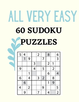 Paperback All Very Easy 60 Sudoku Puzzles: 60 Very Easy Sudoku Puzzles Book