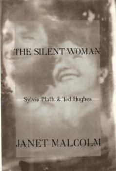 Hardcover The Silent Woman: Sylvia Plath and Ted Hughes Book