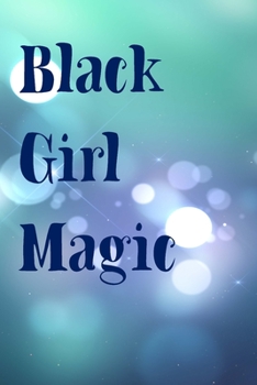 Paperback Black Girl Magic: Blue/White Cover Color Page Interior Guided Prompt Lined Journal Affirmations Thoughts Gratitude New Year Visions 7-Da Book