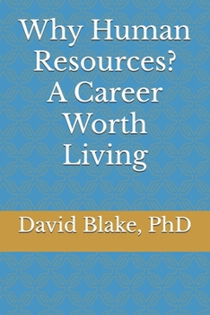 Paperback Why Human Resources?: A Career Worth Living Book