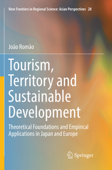 Tourism, Territory and Sustainable Development: Theoretical Foundations and Empirical Applications in Japan and Europe