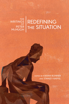 Paperback Redefining the Situation: The Writings of Peter McHugh Book