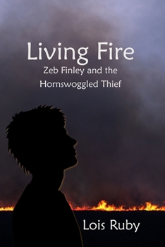 Paperback Living Fire: Zeb Finley and the Hornswoggled Thief Book