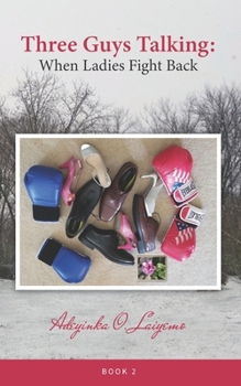 Paperback Three Guys Talking 2: When Ladies fight Back Book