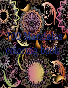 100 mandalas coloring book: An Adult Coloring Book with Fun, Easy, and Relaxing Coloring Pages,100 Beautiful Mandalas for Stress Relief and Relaxation