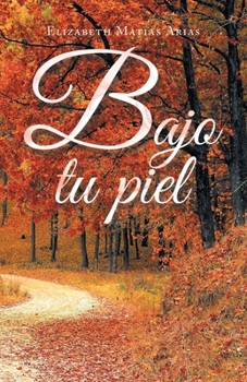 Paperback Bajo Tu Piel [Spanish] Book