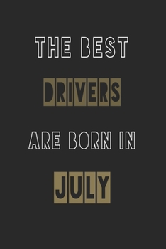 Paperback The Best drivers are born in July journal: 6*9 Lined Diary Notebook, Journal or Planner and Gift with 120 pages Book