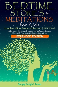 Paperback Bedtime Stories & Meditations for Kids: (EXPANDED EDITION 2in1) A Complete Short Stories CollectionAGES 2-6. Help Your Children Fall Asleep Through Mi Book