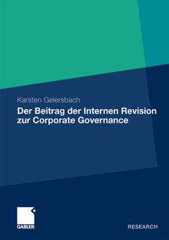 Der Beitrag Der Internen Revision Zur Corporate Governance: Eine Okonomische Analyse VOR Dem Hintergrund Der Mindestanforderungen an Das Risikomanagement Bei Kreditinstituten (Marisk)