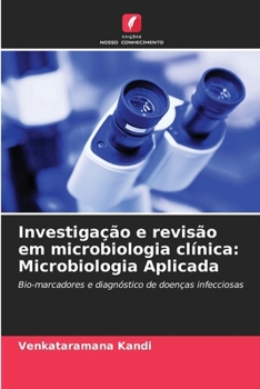 Investigação e revisão em microbiologia clínica: Microbiologia Aplicada (Portuguese Edition)