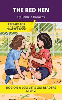 The Red Hen: Short Decodable Books Prepare Students for Reading DOG ON A LOG Decodable Chapter Books. For Beginning Readers and Students with ... f, l, s, z) (DOG ON A LOG Let's GO! Readers)