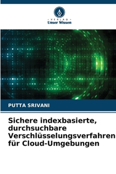 Paperback Sichere indexbasierte, durchsuchbare Verschlüsselungsverfahren für Cloud-Umgebungen [German] Book