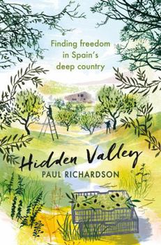 Hardcover Hidden Valley: Finding Freedom in Spain's Deep Country Book