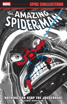 Paperback Amazing Spider-Man Epic Collection: Nothing Can Stop the Juggernaut Book