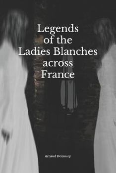 Paperback Legends of the Ladies Blanches Across France Book