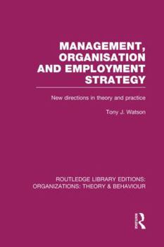 Paperback Management Organization and Employment Strategy (RLE: Organizations): New Directions in Theory and Practice Book