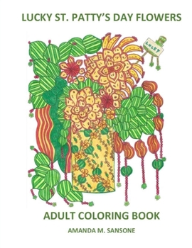Paperback Lucky St. Patty's Day Flowers: Adult Coloring Book