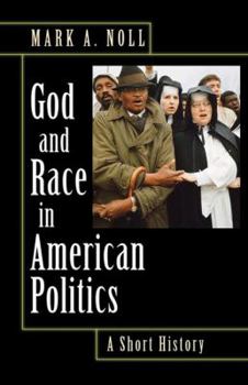 God and Race in American Politics: A Short History