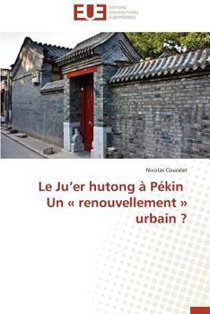 Paperback Le Ju Er Hutong À Pékin Un Renouvellement Urbain ? [French] Book