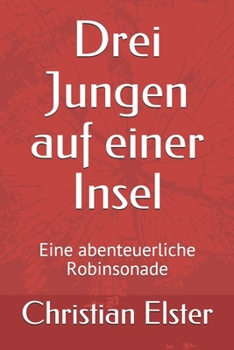 Paperback Drei Jungen auf einer Insel: Eine abenteuerliche Robinsonade [German] Book