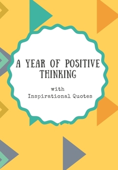 A YEAR OF POSITIVE THINKING WITH INSPIRATIONAL QUOTES: This simple LIFE - CHANGING Gratitude Journal is a guide to help you MANIFEST a MINDSET of gratitude!