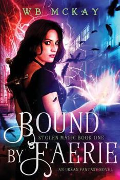 Bound by Faerie - Book #1 of the Stolen Magic