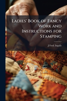 Paperback Ladies' Book of Fancy Work and Instructions for Stamping Book