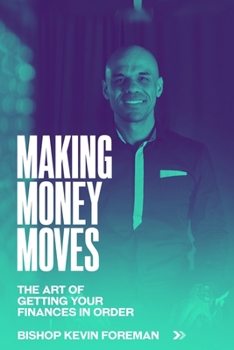 Paperback Making Money Moves: The Art of Getting Your Finances in Order Book