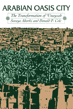 Paperback Arabian Oasis City: The Transformation of 'Unayzah Book