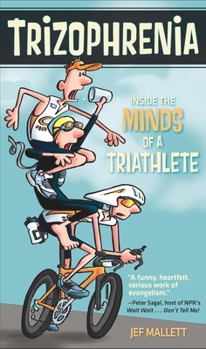 Paperback Trizophrenia: Inside the Minds of a Triathlete Book