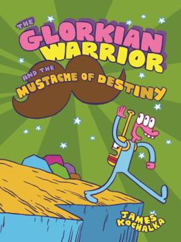 Hardcover The Glorkian Warrior and the Mustache of Destiny Book