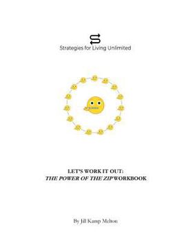Paperback Let's Work It Out: Workbook for The Power of the Zip: Trigger a Tsunami of Transformation - One Conversation at a Time Book