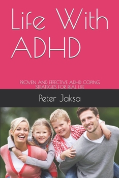 Paperback Life With ADHD: Proven and Effective ADHD Coping Strategies for Real Life Book