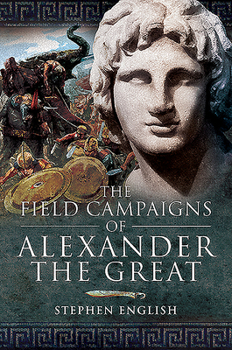 Paperback The Field Campaigns of Alexander the Great Book