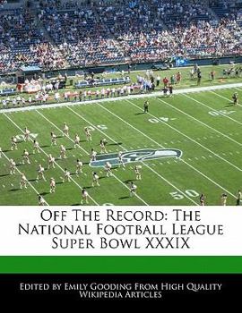 Paperback Off the Record: The National Football League Super Bowl XXXIX Book