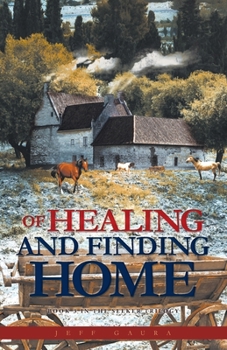 Of Healing and Finding Home - Book #3 of the Seeker Trilogy
