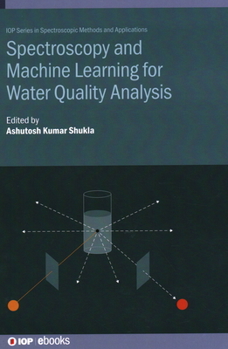 Hardcover Spectroscopy and Machine Learning for Water Quality Analysis Book