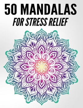 Paperback 50 Mandalas For Stress Relief: Beautiful Mandala Coloring Books For Adults Book